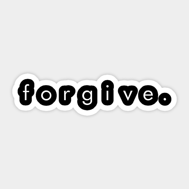 Forgive. Sticker by Saytee1